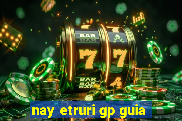 nay etruri gp guia